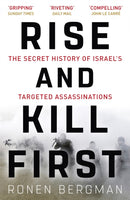 Rise and Kill First : The Secret History of Israel's Targeted Assassinations-9781473694743