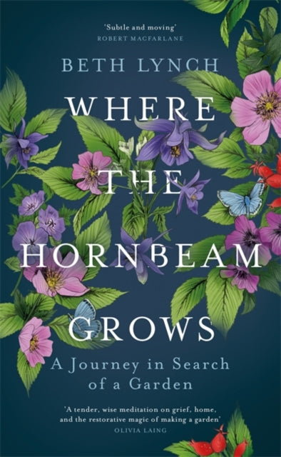Where the Hornbeam Grows : A Journey in Search of a Garden-9781474606882