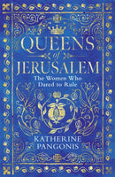 Queens of Jerusalem : The Women Who Dared to Rule-9781474614092