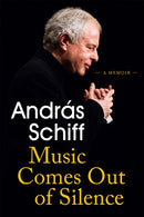 Music Comes Out of Silence : A Memoir-9781474615280