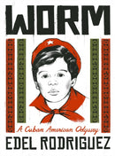 Worm : A Cuban American Odyssey-9781474616720