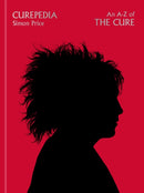 Curepedia : An immersive and beautifully designed A-Z biography of The Cure-9781474619325