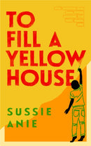 To Fill a Yellow House-9781474621694