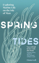 Spring Tides : Exploring Marine Life on the Isle of Man-9781474621854
