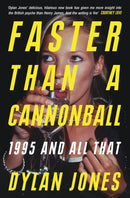 Faster Than A Cannonball : 1995 and All That-9781474624572