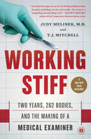 Working Stiff : Two Years, 262 Bodies, and the Making of a Medical Examiner-9781476727264