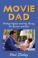 Movie Dad : Finding Myself and My Family, On Screen and Off-9781493063079