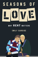 Seasons of Love : Why Rent Matters-9781493064618