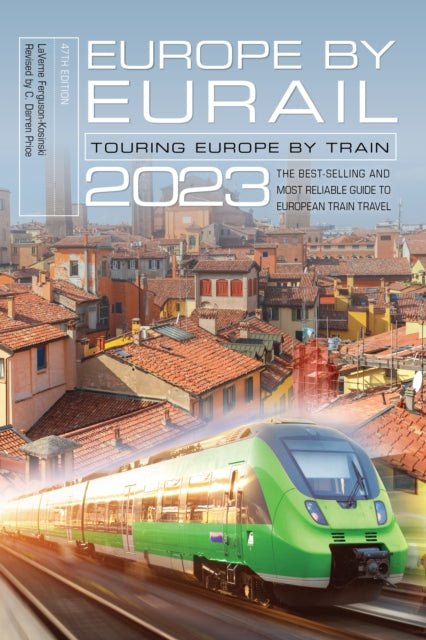 Europe by Eurail 2023 : Touring Europe by Train-9781493070282