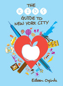 The Kid's Guide to New York City-9781493070442