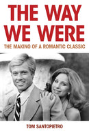 The Way We Were : The Making of a Romantic Classic-9781493071258