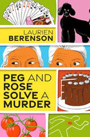 Peg and Rose Solve a Murder : A Charming and Humorous Cozy Mystery-9781496735782