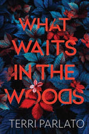 What Waits in the Woods-9781496738592