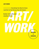 Art/Work - Revised & Updated : Everything You Need to Know (and Do) As You Pursue Your Art Career-9781501146169