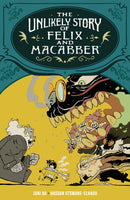 The Unlikely Story of Felix and Macabber-9781506738222