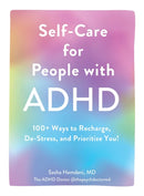 Self-Care for People with ADHD : 100+ Ways to Recharge, De-Stress, and Prioritize You!-9781507219430