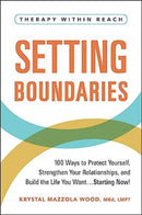 Setting Boundaries : 100 Ways to Protect Yourself, Strengthen Your Relationships, and Build the Life You Want.Starting Now!-9781507221334