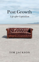 Post Growth : Life after Capitalism-9781509542529