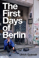 The First Days of Berlin : The Sound of Change-9781509547302