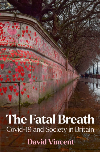 The Fatal Breath : Covid-19 and Society in Britain-9781509551675