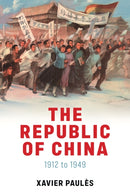 The Republic of China : 1912 to 1949-9781509552573