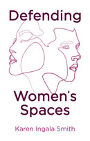 Defending Women's Spaces-9781509554447