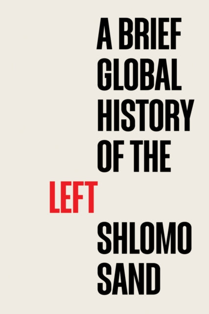 A Brief Global History of the Left-9781509558254