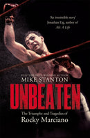 Unbeaten : The Triumphs and Tragedies of Rocky Marciano-9781509822508