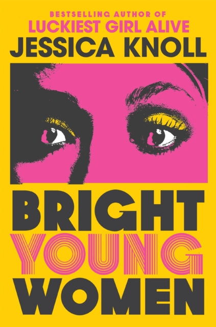 Bright Young Women : The New York Times bestselling chilling new novel from the author of the Netflix sensation Luckiest Girl Alive-9781509839995