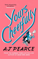 Yours Cheerfully : an inspirational story of wartime friendship from the author of Dear Mrs Bird-9781509853960