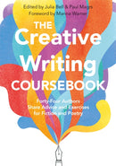The Creative Writing Coursebook : Forty-Four Authors Share Advice and Exercises for Fiction and Poetry-9781509868278