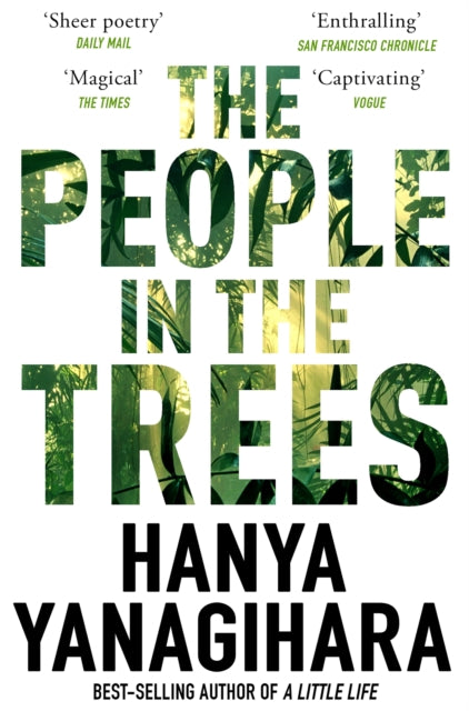 The People in the Trees : The Stunning First Novel from the Author of A Little Life-9781509892983