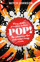 Pop! : Fizzy drinks. A trillion dollars. The adventure that ends with a bang.-9781510107618