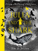 Julia and the Shark : An enthralling, uplifting adventure story from the creators of LEILA AND THE BLUE FOX-9781510107786