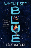 When I See Blue : An inspiring story of OCD, friendship and bravery-9781510109803