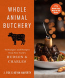 Whole Animal Butchery : Techniques and Recipes from New York's Hudson & Charles-9781510763999