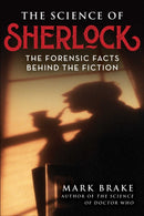 The Science of Sherlock : The Forensic Facts Behind the Fiction-9781510770577
