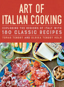 Art of Italian Cooking : Exploring the Regions of Italy with 180 Classic Recipes-9781510773264