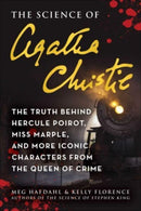 The Science of Agatha Christie : The Truth Behind Hercule Poirot, Miss Marple, and More Iconic Characters from the Queen of Crime-9781510773486