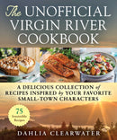 The Unofficial Virgin River Cookbook : A Delicious Collection of Recipes Inspired by Your Favorite Small-Town Characters-9781510774742