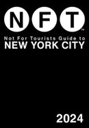 Not For Tourists Guide to New York City 2024-9781510777385