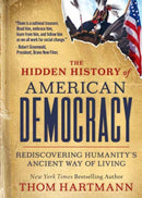 The Hidden History of American Democracy-9781523004386