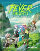 Fever Knights Role-Playing Game : Powered by ZWEIHANDER RPG-9781524867607