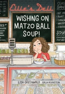 Ellie's Deli: Wishing on Matzo Ball Soup! : Volume 1-9781524881115