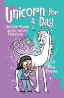 Unicorn for a Day : Another Phoebe and Her Unicorn Adventure Volume 18-9781524881306
