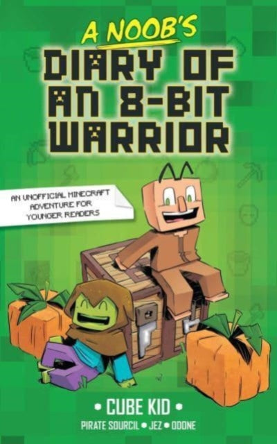 A Noob's Diary of an 8-Bit Warrior : Volume 1-9781524882402