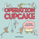Operation Cupcake : How Simple Machines Work-9781525306679