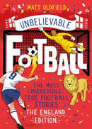 The Most Incredible True Football Stories - The England Edition-9781526363527