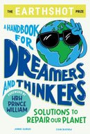 The Earthshot Prize: A Handbook for Dreamers and Thinkers : Solutions to Repair our Planet-9781526364692