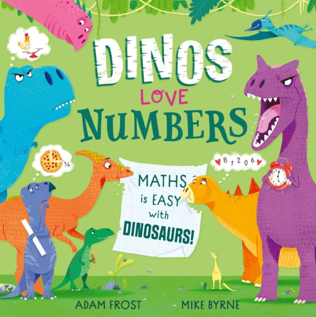 Dinos Love Numbers : Maths is easy with dinosaurs!-9781526365514
